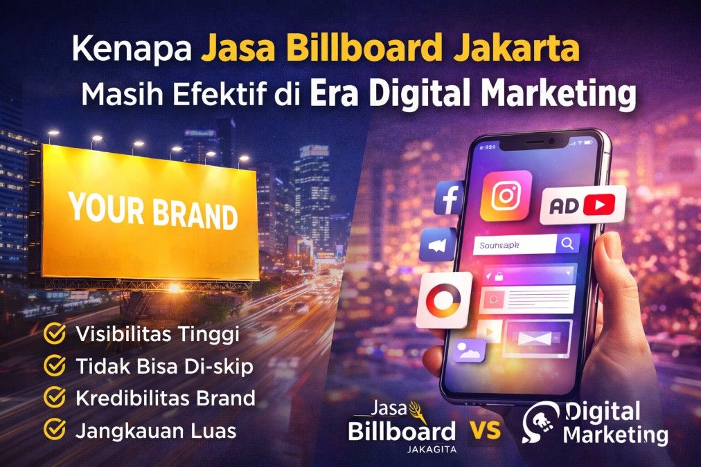 Kenapa Jasa Billboard Jakarta Masih Efektif di Era Digital
