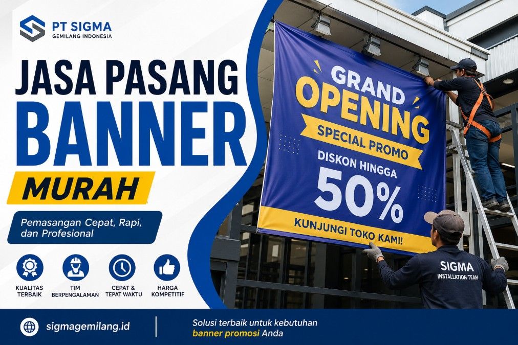 Harga Jasa Pasang Banner Murah : PT Sigma Gemilang Indonesia