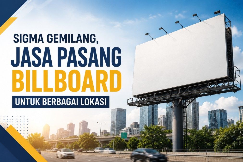 Sigma Gemilang, Jasa Pasang Billboard untuk Berbagai Lokasi